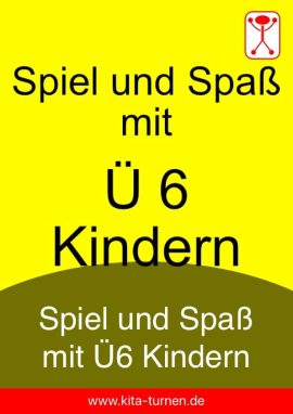 Spiel und Spaß mit Ü6 Kindern
