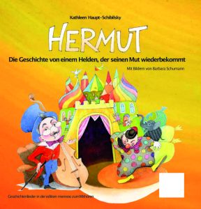 Mutmacher Geschichte Hermut von Kathleen Haupt-Schibilsky